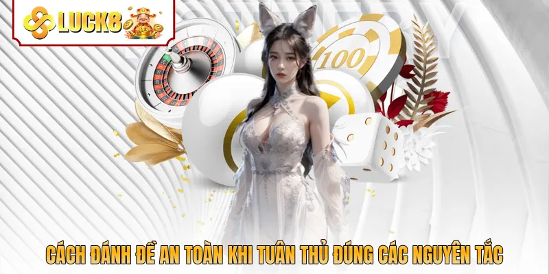 Cách đánh đề an toàn khi tuân thủ đúng các nguyên tắc